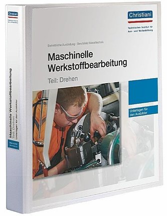 Maschinelle Werkstoffbearbeitung - Teil: Drehen