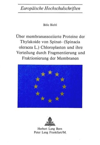 Über Membranassoziierte Proteine der Thylakoide von Spinat- (Spinacia Oleracea L.) Chloroplasten und ihre Verteilung durch Fragm