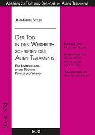 Der Tod in den Weisheitsschriften des Alten Testaments Der Tod in den Weisheitsschriften des Alten Testaments