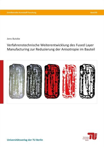 Verfahrenstechnische Weiterentwicklung des Fused Layer Manufacturing zur Reduzierung der Anisotropie im Bauteil
