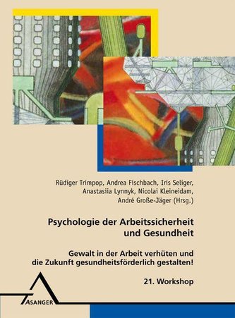 21. Workshop Psychologie der Arbeitssicherheit