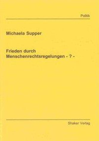 Frieden durch Menschenrechtsregelungen - ? -