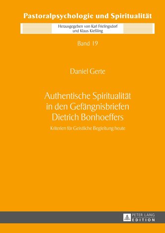 Authentische Spiritualität in den Gefängnisbriefen Dietrich Bonhoeffers