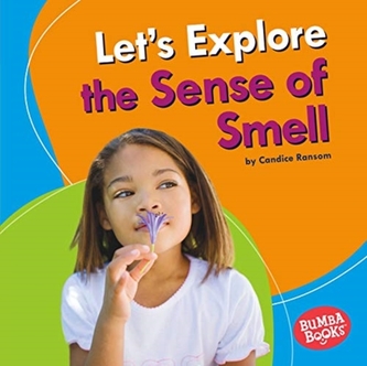 LET'S EXPLORE THE SENSE OF SMELL