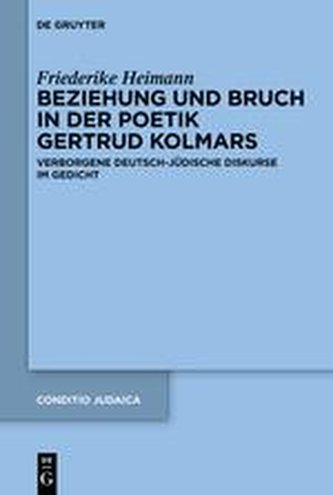 Beziehung und Bruch in der Poetik Gertrud Kolmars