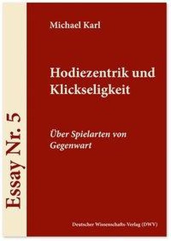 Hodiezentrik und Klickseligkeit