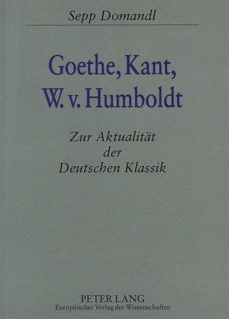 Goethe, Kant, W.v. Humboldt Goethe, Kant, W.v. Humboldt