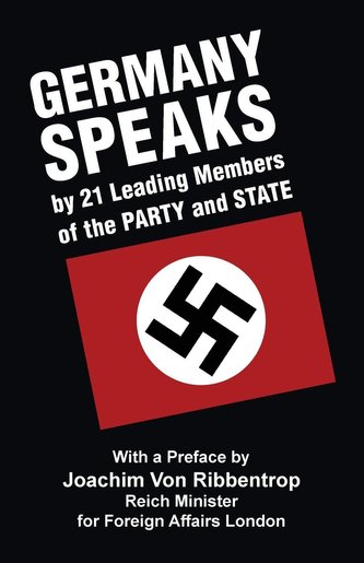 Germany Speaks: By 21 Leading Members of Party and State