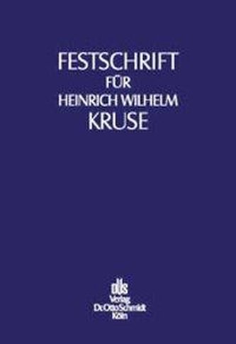 Festschrift für Heinrich Wilhelm Kruse zum 70. Geburtstag