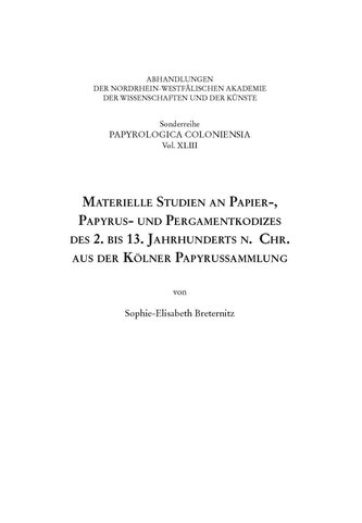 Materielle Studien an Papier-, Papyrus- und Pergamentkodizes des 2. bis 13. Jahrhunderts n. Chr. aus der Kölner Papyrussammlung