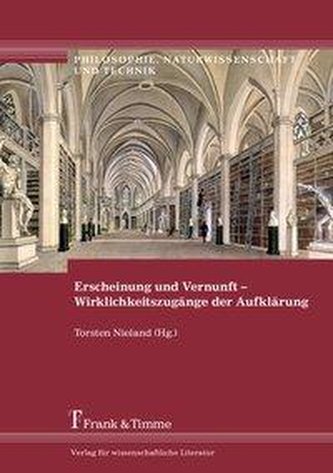 Erscheinung und Vernunft - Wirklichkeitszugänge der Aufklärung
