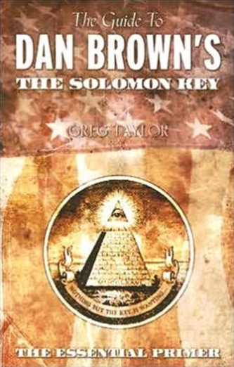 The Guide to Dan Brown's the Solomon Key