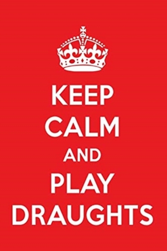 KEEP CALM AND PLAY DRAUGHTS