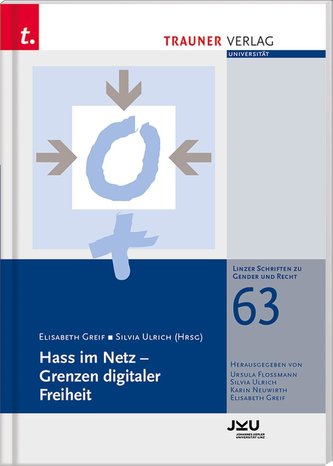 Hass im Netz - Grenzen digitaler Freiheit, Linzer Schriften zu Gender und Recht, Band 63