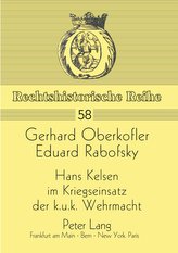 Hans Kelsen Im Kriegseinsatz der K.U.K. Wehrmacht: Eine kritische Würdigung seiner militärtheoretischen Angebote