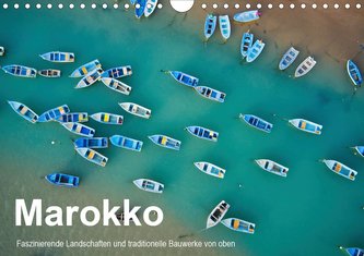 Marokko - Faszinierende Landschaften und traditionelle Bauwerke von oben (Wandkalender 2021 DIN A4 quer)