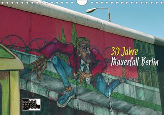 30 Jahre Mauerfall Berlin (Wandkalender 2021 DIN A4 quer) 30 Jahre Mauerfall Berlin (Wandkalender 2021 DIN A4 quer)