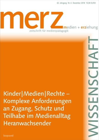 Kinder|Medien|Rechte - Komplexe Anforderungen an Zugang, Schutz und Teilhabe im Medienalltag Heranwachsender