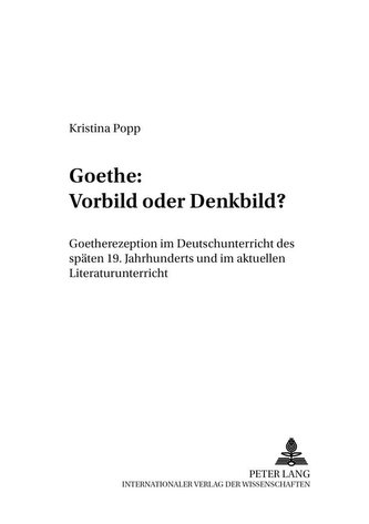 Goethe: Vorbild oder Denkbild?