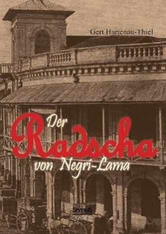 Der Radscha von Negri-Lama: Erlebnisse auf Sumatra Der Radscha von Negri-Lama: Erlebnisse auf Sumatra