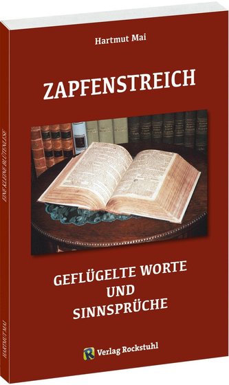 ZAPFENSTREICH - Geflügelte Worte und Sinnsprüche