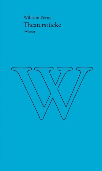 Werkausgabe Wilhelm Pevny / Theaterstücke