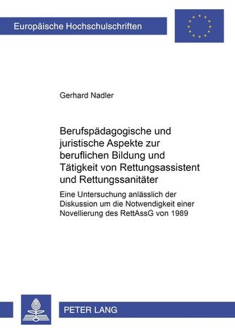 Berufspädagogische und juristische Aspekte zur beruflichen Bildung und Tätigkeit von Rettungsassistent und Rettungssanitäter