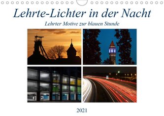 Lehrte - Lichter in der Nacht (Wandkalender 2021 DIN A4 quer)