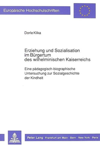 Erziehung und Sozialisation im Bürgertum des wilhelminischen Kaiserreichs