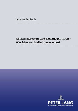 Aktienanalysten und Ratingagenturen - .  Wer überwacht die Überwacher?