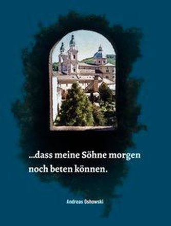 Dass meine Söhne morgen noch beten können