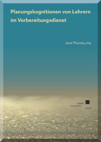 Planungskognitionen von Lehrern im Vorbereitungsdienst (LiV)