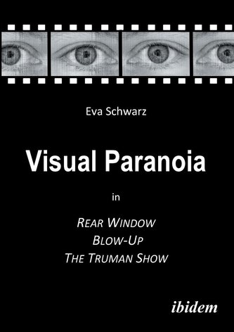 Visual Paranoia in Rear Window, Blow-Up and The Truman Show