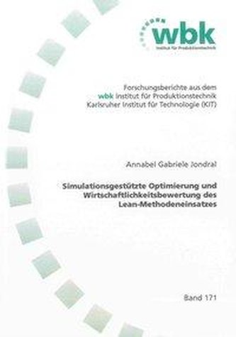 Simulationsgestützte Optimierung und Wirtschaftlichkeitsbewertung des Lean-Methodeneinsatzes