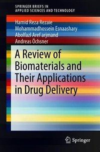A Review of Biomaterials and Their Applications in Drug Delivery