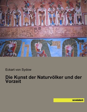 Die Kunst der Naturvölker und der Vorzeit