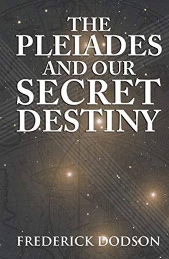 PLEIADES AND OUR SECRET DESTINY