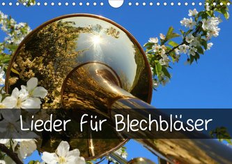 Lieder für Blechbläser (Wandkalender 2021 DIN A4 quer) Lieder für Blechbläser (Wandkalender 2021 DIN A4 quer)