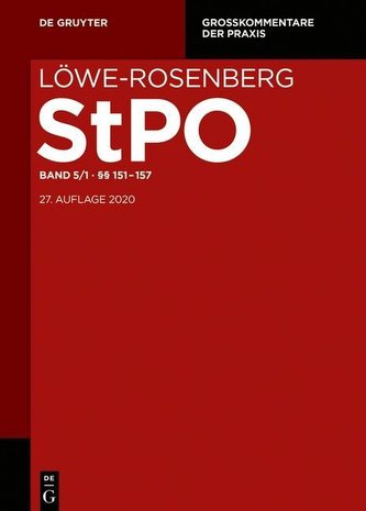 Löwe/Rosenberg. Die Strafprozeßordnung und das Gerichtsverfassungsgesetz Band 5/1.§§ 151-157