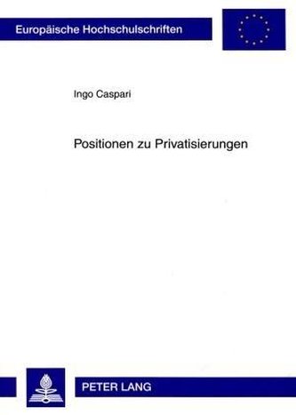 Positionen zu Privatisierungen Positionen zu Privatisierungen