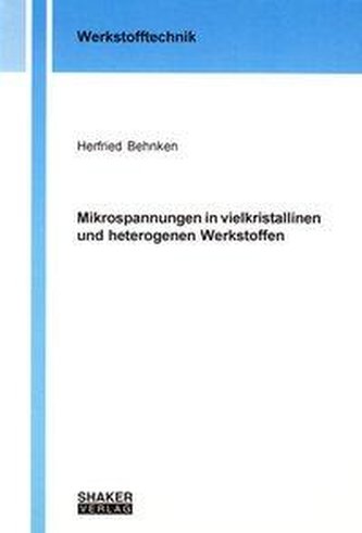 Mikrospannungen in vielkristallinen und heterogenen Werkstoffen