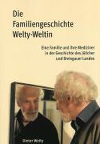 Die Familiengeschichte Welty-Weltin