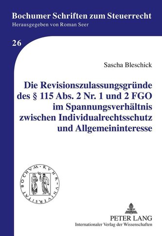 Die Revisionszulassungsgründe des § 115 Abs. 2 Nr. 1 und 2 FGO im Spannungsverhältnis zwischen Individualrechtsschutz und Allgem