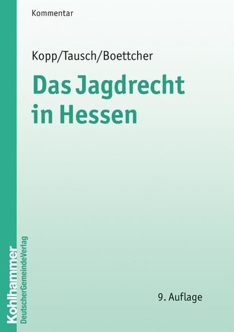 Das Jagdrecht im Lande Hessen