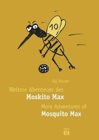 Weitere Abenteuer des Moskito Max - More Adventures of Mosquito Max