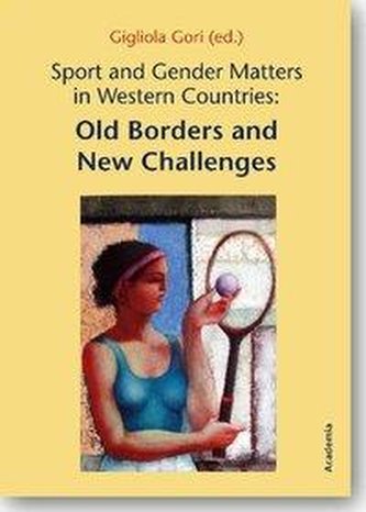 Sport and Gender Matters in Western Countries: Old Borders and New Challenges Sport and Gender Matters in Western Countries: Old Borders and New Challenges