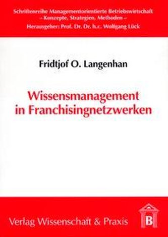 Wissensmanagement in Franchisingnetzwerken