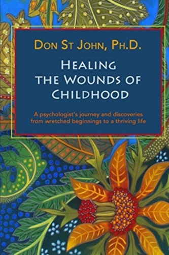 HEALING THE WOUNDS OF CHILDHOOD