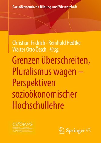 Grenzen überschreiten, Pluralismus wagen - Perspektiven sozioökonomischer Hochschullehre
