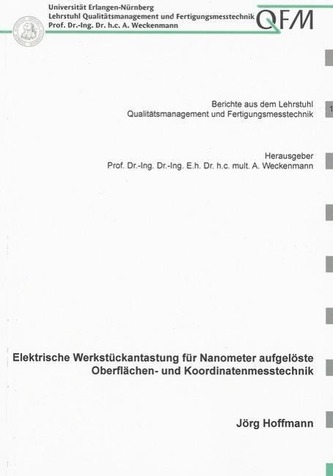 Elektrische Werkstückantastung für Nanometer aufgelöste Oberflächen- und Koordinatenmesstechnik